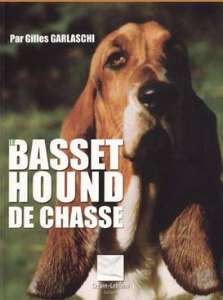 Le livre incontournable de Gilles GARLASCHI le basset hound de chasse